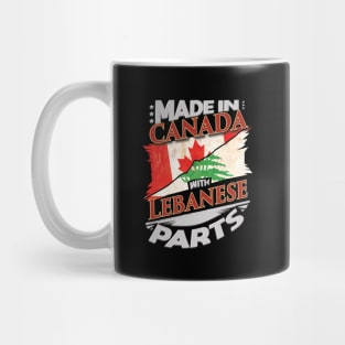 Made In Canada With Lebanese Parts - Gift for Lebanese From Lebanon Mug